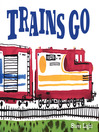 Cover image for Trains Go